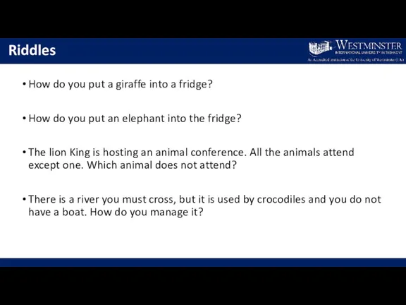 Riddles How do you put a giraffe into a fridge? How do