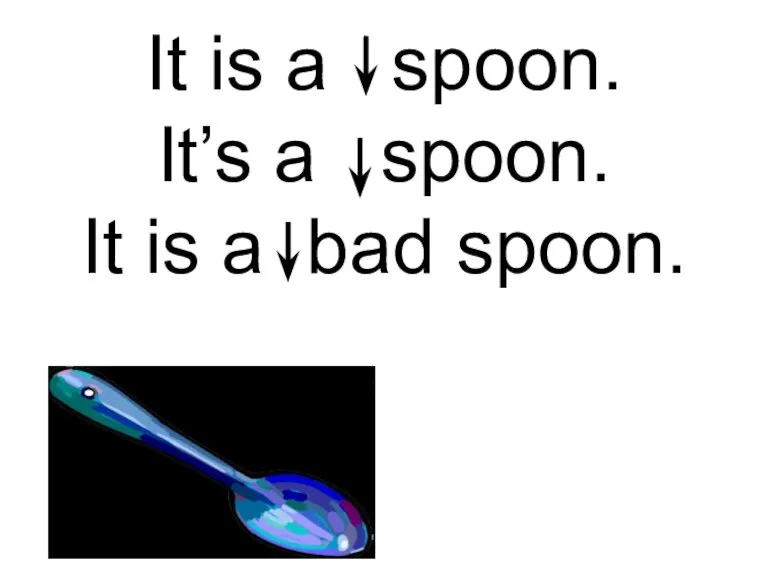 It is a spoon. It’s a spoon. It is a bad spoon.