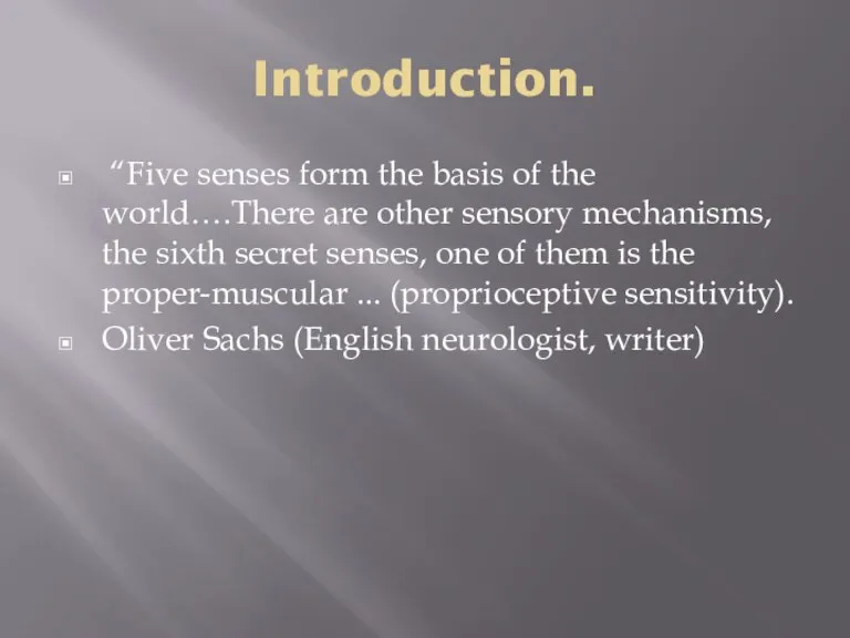Introduction. “Five senses form the basis of the world….There are other sensory