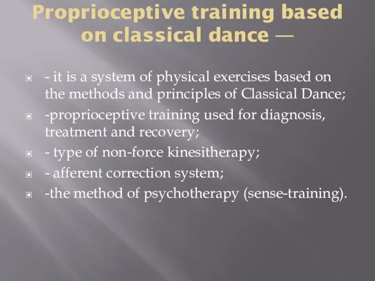 Proprioceptive training based on classical dance — - it is a system