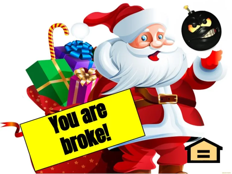 You are broke!