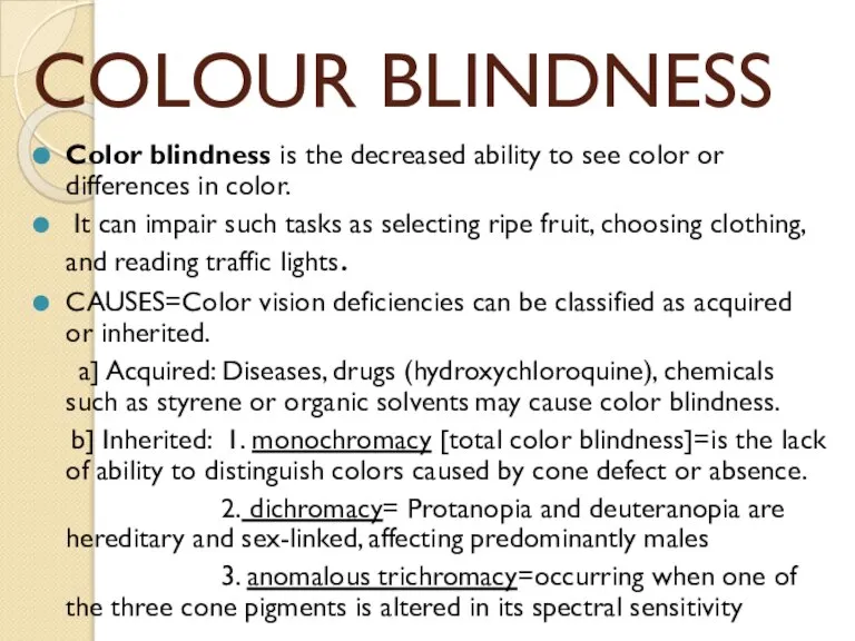 COLOUR BLINDNESS Color blindness is the decreased ability to see color or