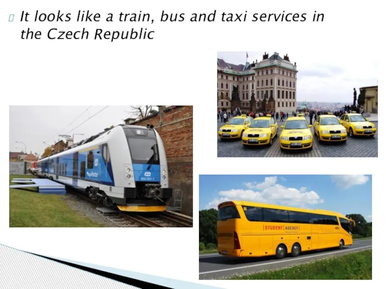 It looks like a train, bus and taxi services in the Czech Republic