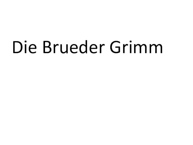 Die Brueder Grimm