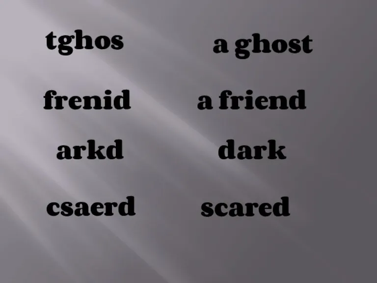 tghos a ghost a friend scared frenid dark csaerd arkd
