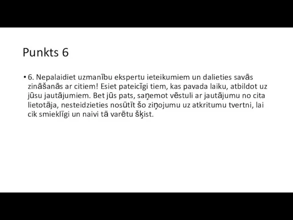 Punkts 6 6. Nepalaidiet uzmanību ekspertu ieteikumiem un dalieties savās zināšanās ar