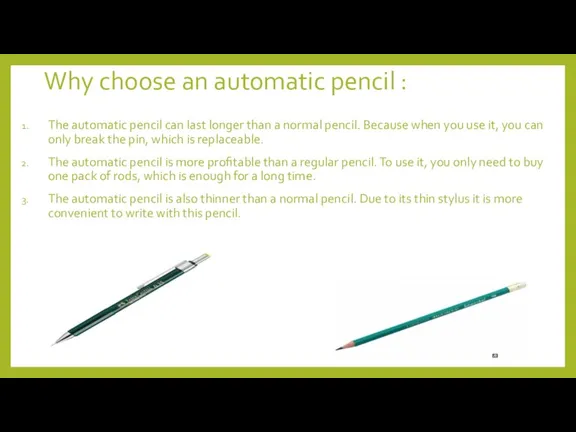 Why choose an automatic pencil : The automatic pencil can last longer