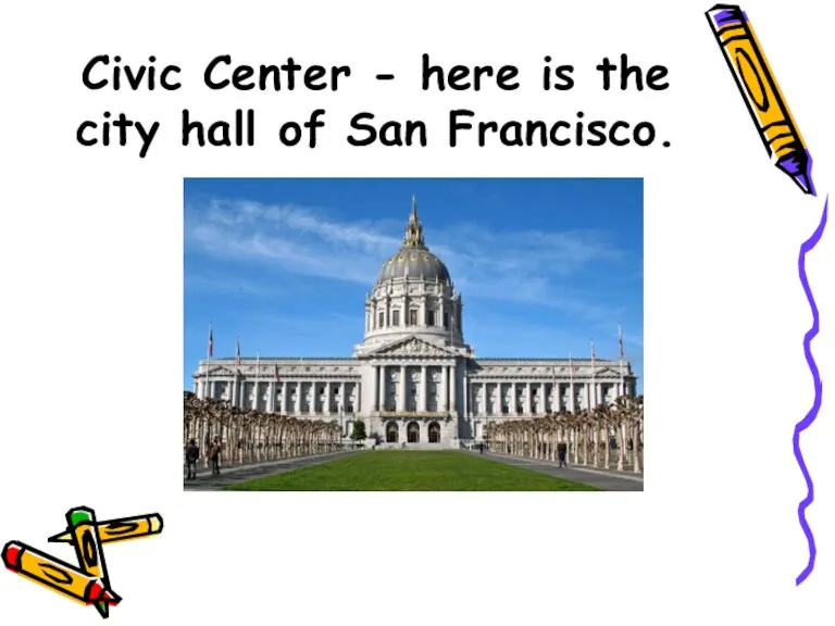 Civic Center - here is the city hall of San Francisco.