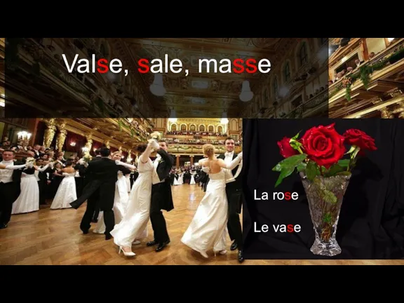Valse, sale, masse La rose Le vase