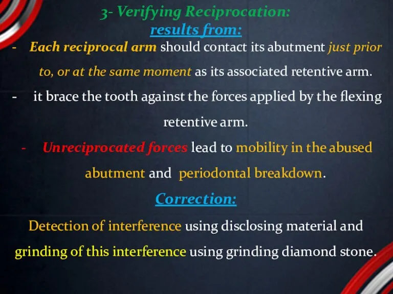 3- Verifying Reciprocation: results from: Each reciprocal arm should contact its abutment