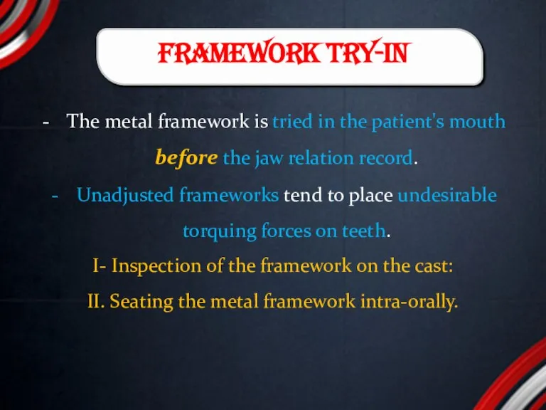 The metal framework is tried in the patient's mouth before the jaw