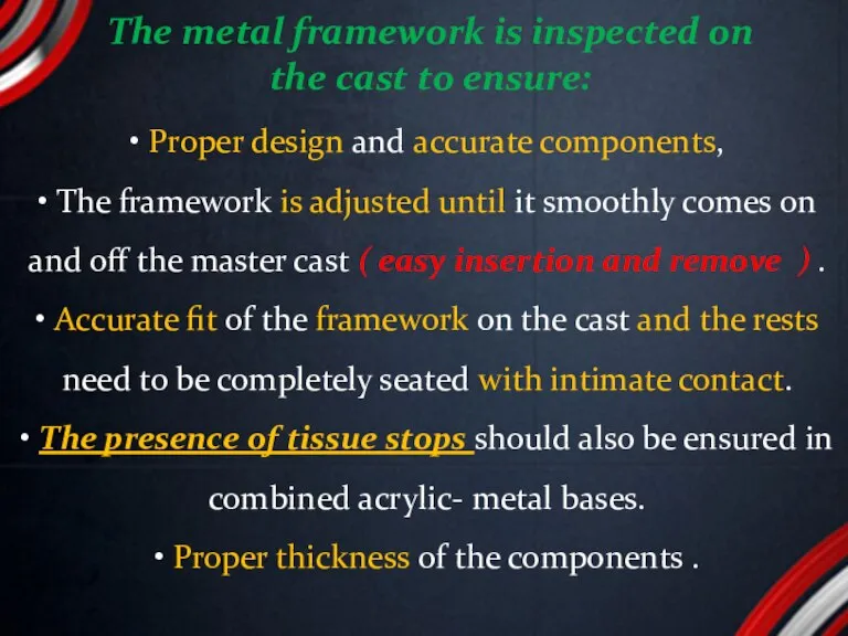 • Proper design and accurate components, • The framework is adjusted until