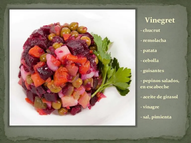 Vinegret - chucrut - remolacha - patata - cebolla - guisantes -