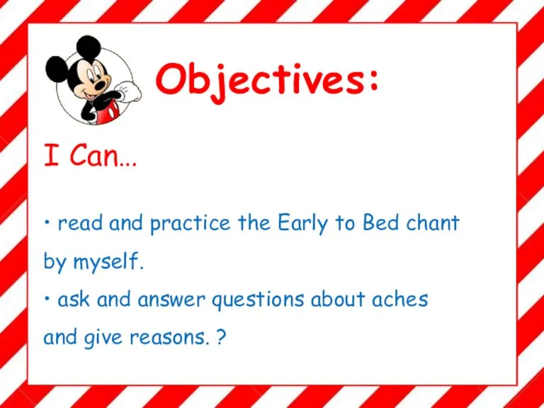 Objectives: I Can… • read and practice the Early to Bed chant