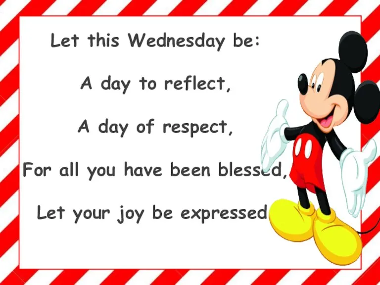 Let this Wednesday be: A day to reflect, A day of respect,