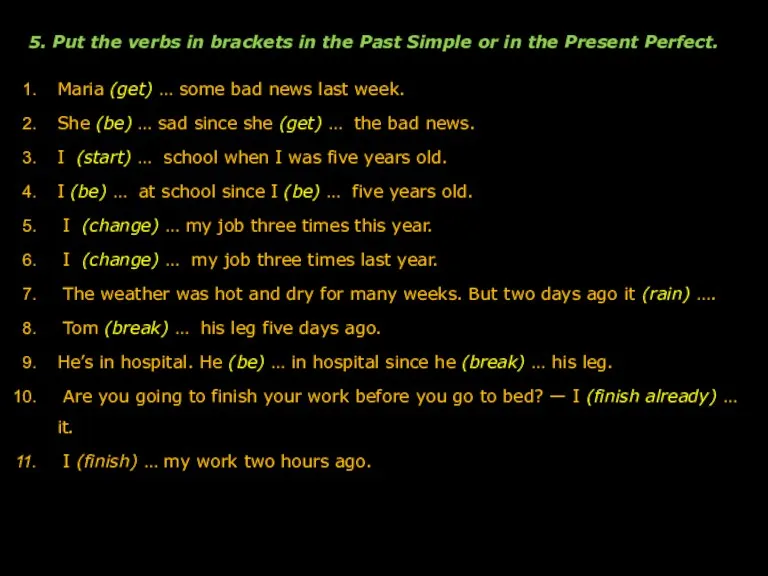 5. Put the verbs in brackets in the Past Simple or in