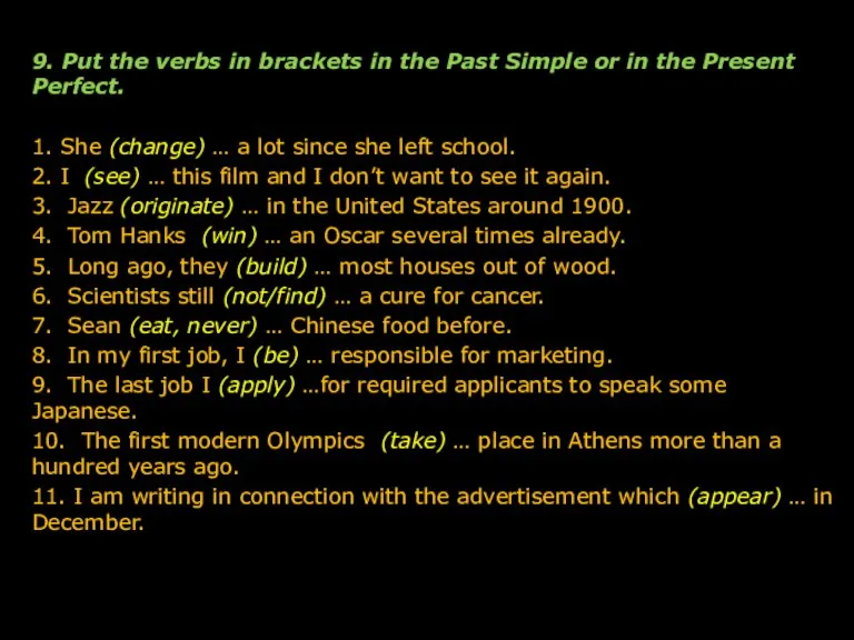 9. Put the verbs in brackets in the Past Simple or in