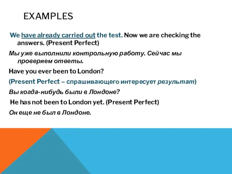 EXAMPLES We have already carried out the test. Now we are checking