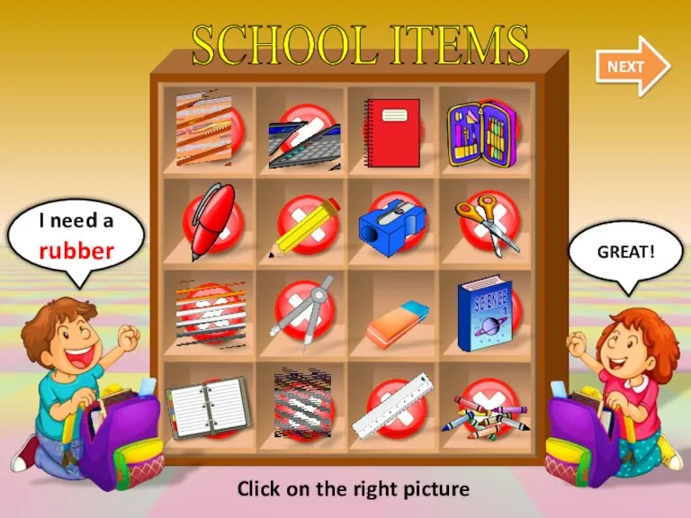 SCHOOL ITEMS NEXT GREAT! I need a rubber Click on the right picture