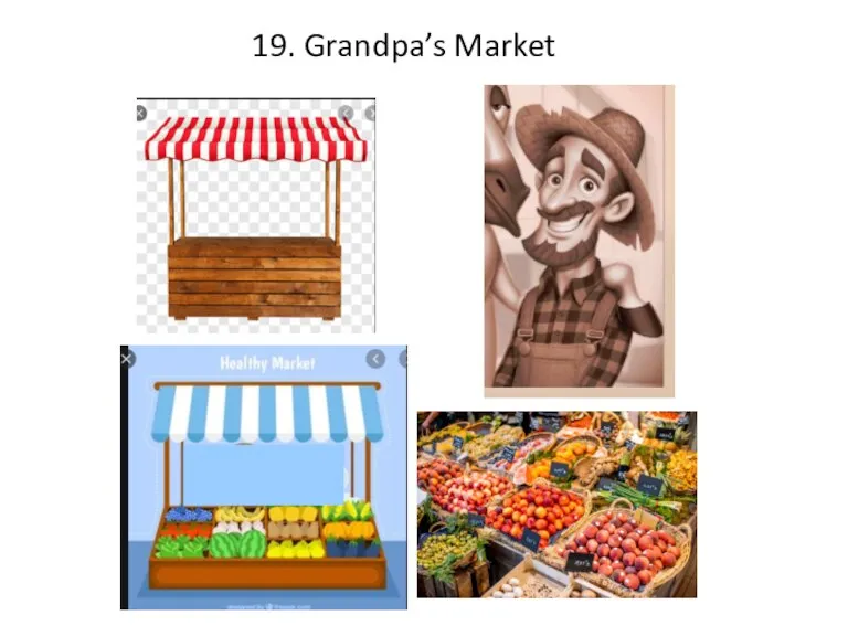 19. Grandpa’s Market