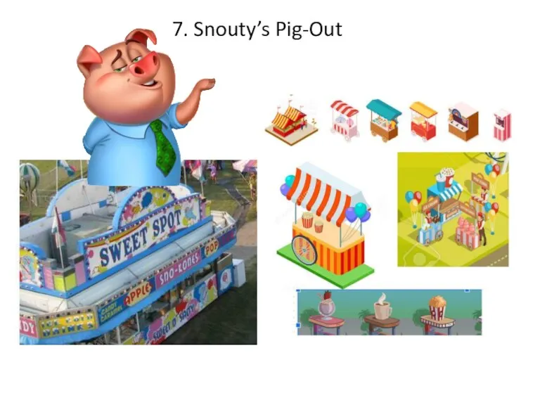 7. Snouty’s Pig-Out