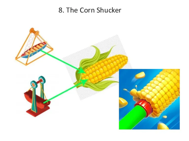 8. The Corn Shucker