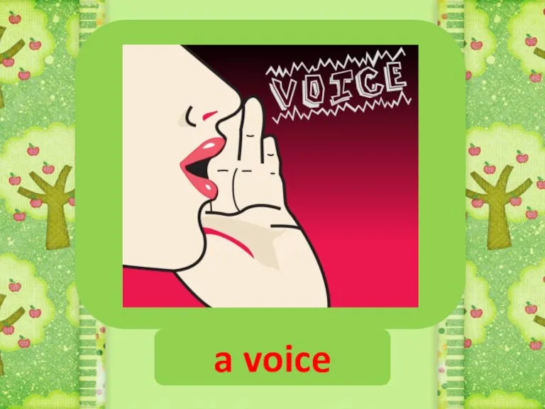 a voice