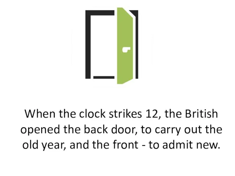 When the clock strikes 12, the British opened the back door, to