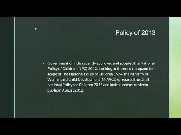 Policy of 2013 Government of India recently approved and adopted the National