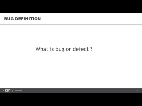 What is bug or defect ? BUG DEFINITION