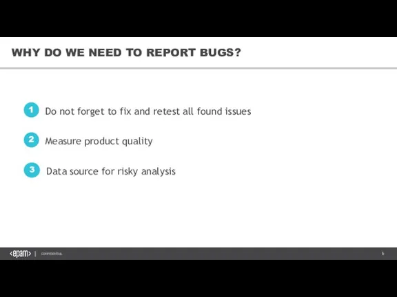 WHY DO WE NEED TO REPORT BUGS?