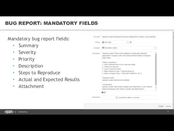 BUG REPORT: MANDATORY FIELDS Mandatory bug report fields: Summary Severity Priority Description