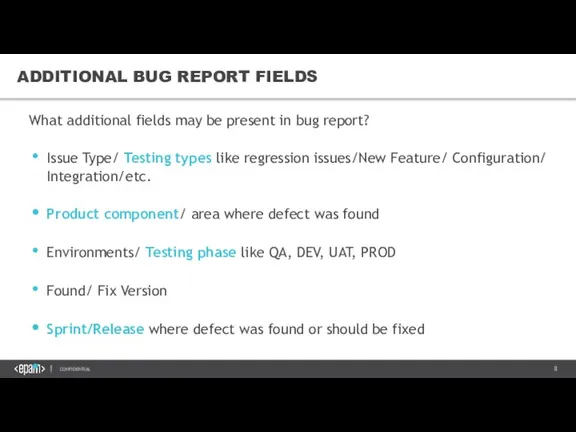 What additional fields may be present in bug report? Issue Type/ Testing