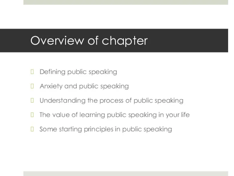 Overview of chapter Defining public speaking Anxiety and public speaking Understanding the