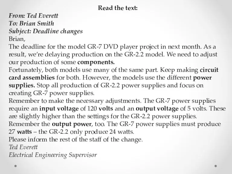 Read the text: From: Ted Everett To: Brian Smith Subject: Deadline changes