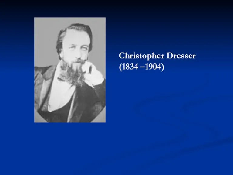 Christopher Dresser (1834 –1904)