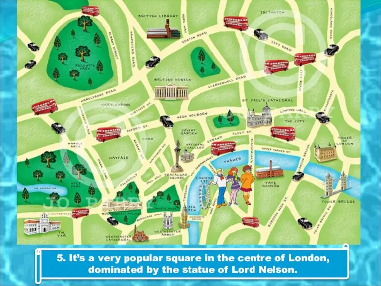 5. It’s a very popular square in the centre of London, dominated