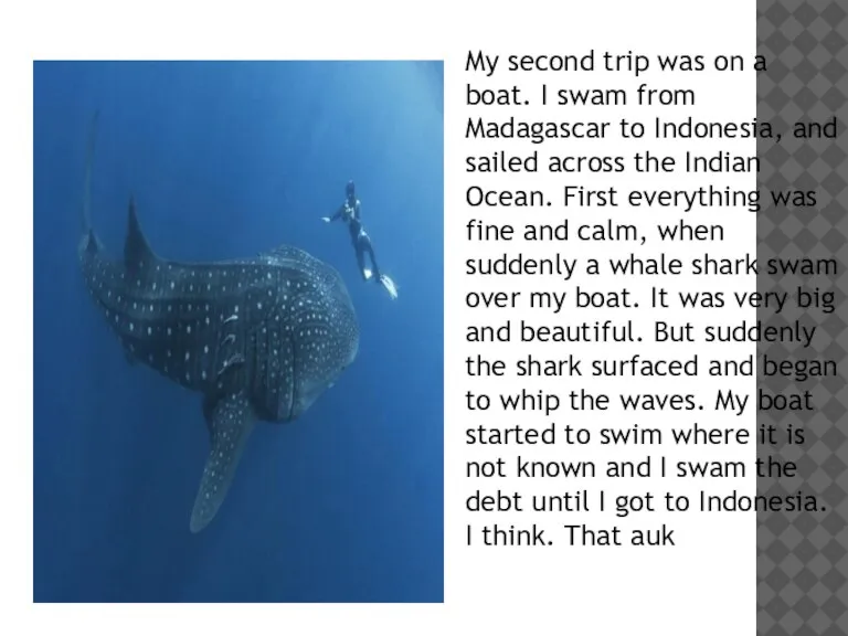 My second trip was on a boat. I swam from Madagascar to