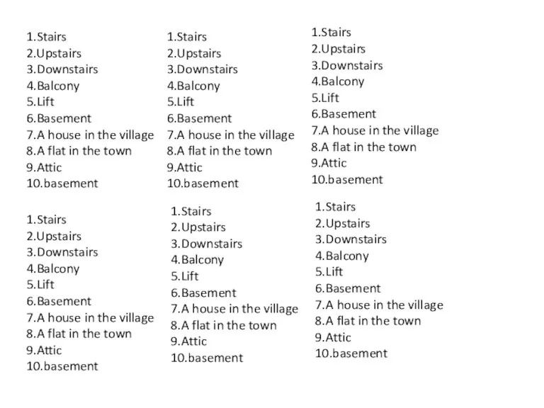 1.Stairs 2.Upstairs 3.Downstairs 4.Balcony 5.Lift 6.Basement 7.A house in the village 8.A