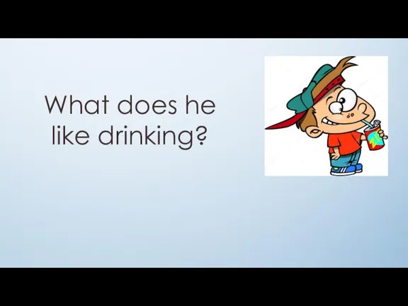 What does he like drinking?