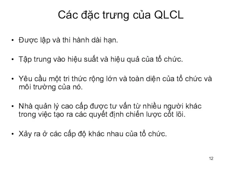 Các đặc trưng của QLCL Được lập và thi hành dài hạn.