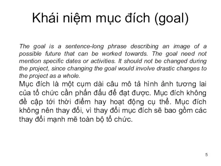 Khái niệm mục đích (goal) The goal is a sentence-long phrase describing