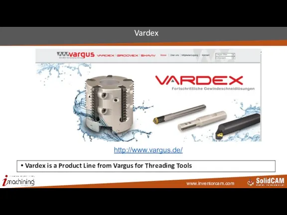 Vardex Vardex is a Product Line from Vargus for Threading Tools http://www.vargus.de/