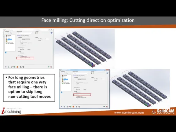Face milling: Cutting direction optimization For long geometries that require one way