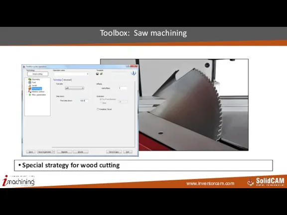 Toolbox: Saw machining Special strategy for wood cutting