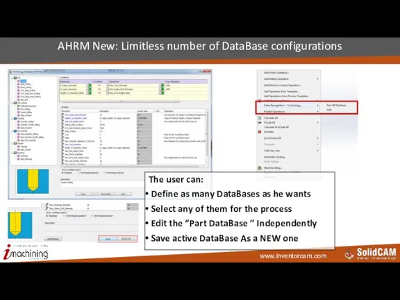AHRM New: Limitless number of DataBase configurations The user can: Define as