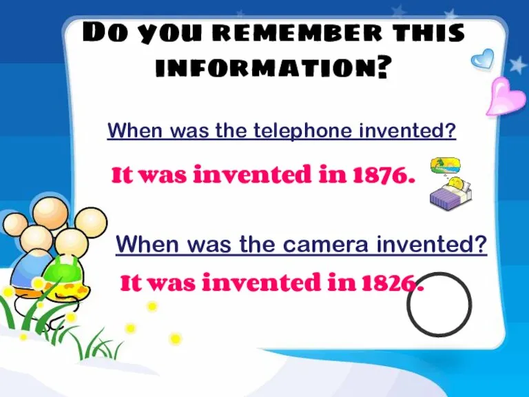 Do you remember this information? When was the telephone invented? It was
