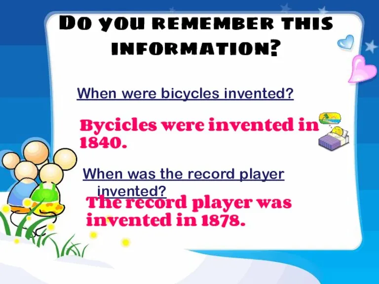 Do you remember this information? When were bicycles invented? Bycicles were invented
