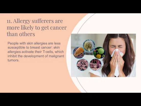 11. Allergy sufferers are more likely to get cancer than others People