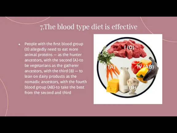 7.The blood type diet is effective People with the first blood group